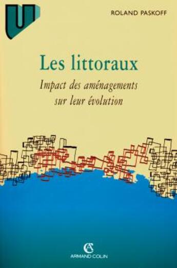 Couverture du livre « Les littoraux ; impact des aménagements sur leur évolution » de Roland Paskoff aux éditions Armand Colin