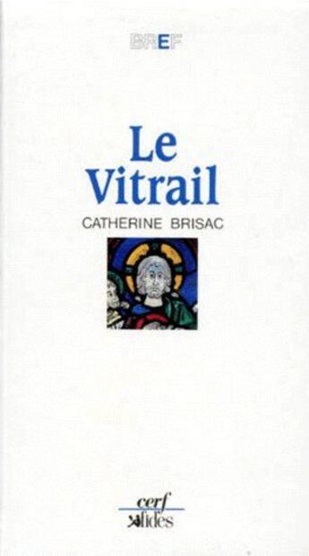 Couverture du livre « Le vitrail » de Brisac aux éditions Cerf