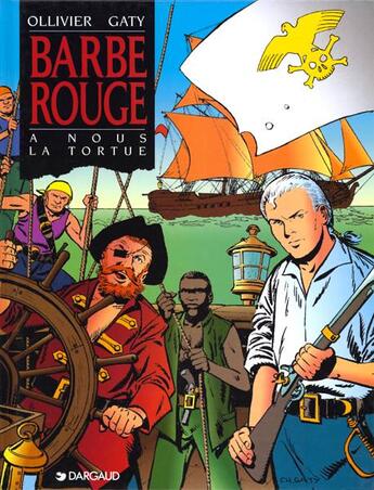 Couverture du livre « Barbe-Rouge Tome 22 : à nous la tortue » de Jean Ollivier et Christian Gaty aux éditions Dargaud