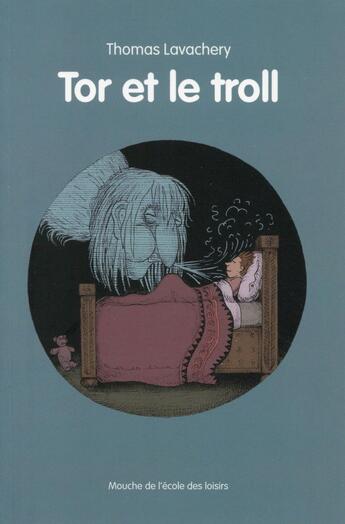 Couverture du livre « Tor et le troll » de Thomas Lavachery aux éditions Ecole Des Loisirs