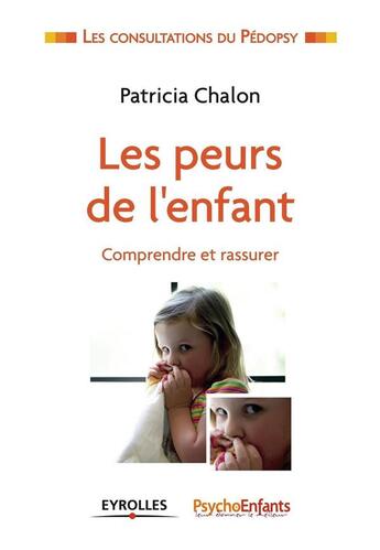 Couverture du livre « Les peurs de l'enfant » de Patricia Chalon aux éditions Eyrolles