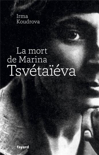 Couverture du livre « La mort de Marina Tsvetaieva » de Irma Koudrova aux éditions Fayard