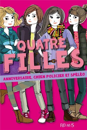 Couverture du livre « Quatre filles ; anniversaire, chien policier et spéléo » de Charlotte Grossetete et Dorothee Jost aux éditions Fleurus