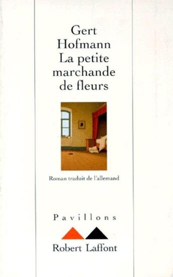 Couverture du livre « La petite marchande de fleurs » de Gert Hofmann aux éditions Robert Laffont