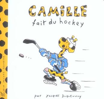 Couverture du livre « Camille fait du hockey » de Jacques Duquennoy aux éditions Albin Michel