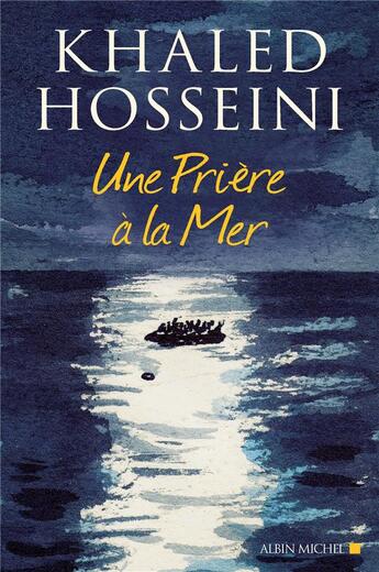 Couverture du livre « Une prière à la mer » de Khaled Hosseini et Dan Williams aux éditions Albin Michel