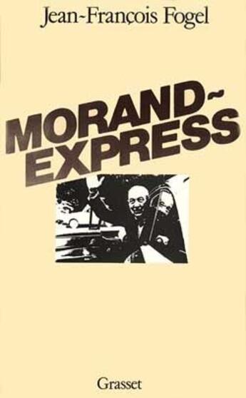 Couverture du livre « Morand-express » de Jean-Francois Fogel aux éditions Grasset