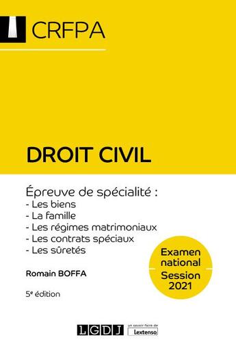 Couverture du livre « Droit civil ; examen national session 2021 ; épreuve de spécialité : les biens, la famille, les régimes matrimoniaux, les contrats spéciaux, les sûretés » de Romain Boffa aux éditions Lgdj