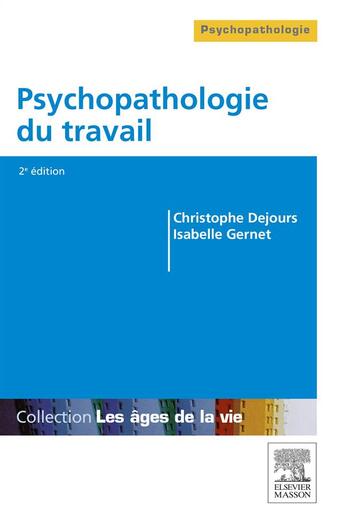 Couverture du livre « Psychopathologie du travail » de Christophe Dejours et Isabelle Gernet aux éditions Elsevier-masson