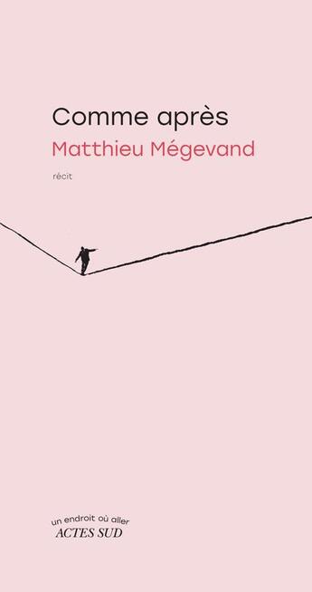 Couverture du livre « Comme après » de Matthieu Megevand aux éditions Actes Sud