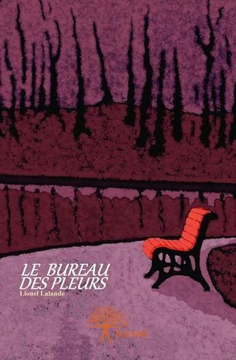 Couverture du livre « Le bureau des pleurs » de Lionel Lalande aux éditions Edilivre