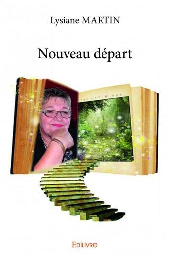 Couverture du livre « Nouveau départ » de Lysiane Martin aux éditions Edilivre