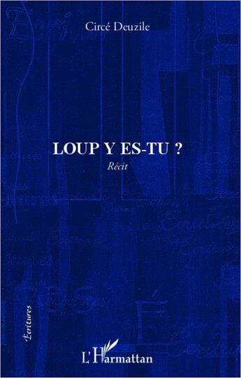 Couverture du livre « Loup y es tu ? » de Circe Deuzile aux éditions L'harmattan