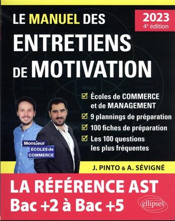 Couverture du livre « Le manuel des entretiens de motivation AST / admissions parallèles : concours aux écoles de commerce (édition 2023) » de Arnaud Sevigne et Joachim Pinto aux éditions Ellipses