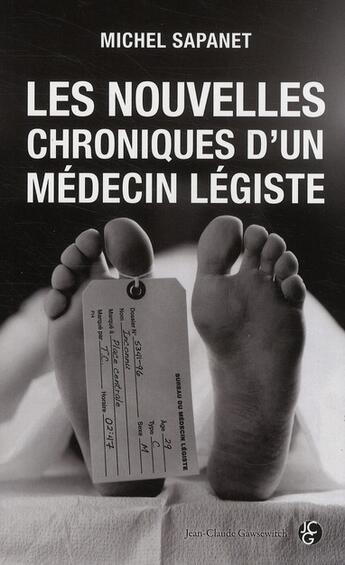 Couverture du livre « Les nouvelles chroniques d'un médecin légiste » de Michel Sapanet aux éditions Jean-claude Gawsewitch