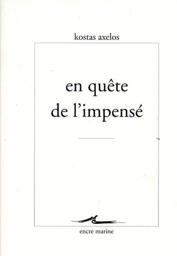 Couverture du livre « En quête de l'impensé » de Kostas Axelos aux éditions Encre Marine