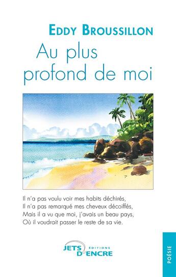 Couverture du livre « Au plus profond de moi » de Eddy Broussillon aux éditions Jets D'encre