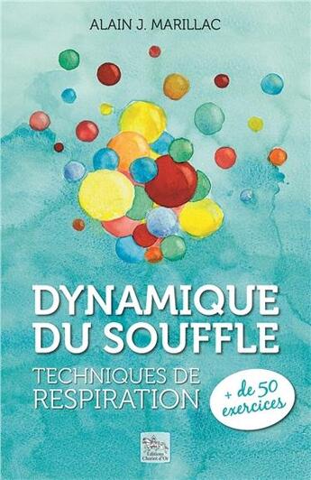 Couverture du livre « Dynamique du souffle ; techniques de respiration » de Alain J. Marillac aux éditions Chariot D'or