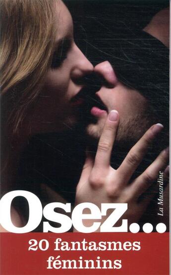 Couverture du livre « OSEZ ; 20 fantasmes féminins » de  aux éditions La Musardine