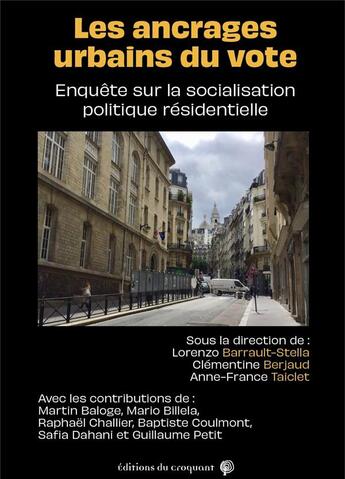 Couverture du livre « Les ancrages urbains du vote : enquête sur la socialisation politique résidentielle » de Clementine Berjaud et Anne-France Taiclet et Lorenzo Barrault-Stella aux éditions Croquant