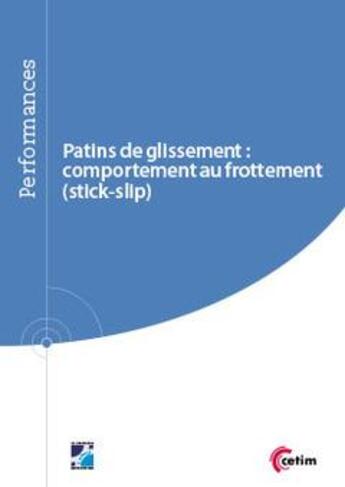 Couverture du livre « Patins de glissement : comportement au frottement (stick-slip) » de Jerome Pohier aux éditions Cetim