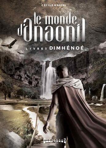 Couverture du livre « Les mondes d'Anaonil Tome 3 : Dimhénoé » de Cecile Koppel aux éditions Sudarenes