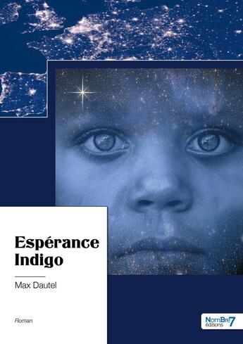 Couverture du livre « Espérance indigo » de Max Dautel aux éditions Nombre 7