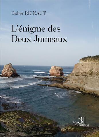 Couverture du livre « L'énigme des Deux Jumeaux » de Didier Rignaut aux éditions Les Trois Colonnes