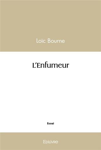 Couverture du livre « L'enfumeur » de Loic Bourne aux éditions Edilivre