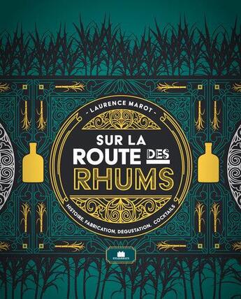 Couverture du livre « Sur la route des rhums : Histoire, fabrication, dégustation, cocktails » de Laurence Marot aux éditions Massin