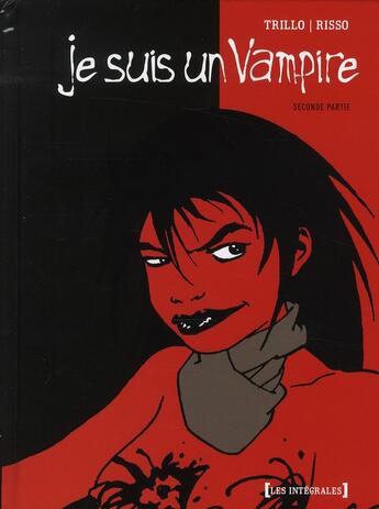 Couverture du livre « Je suis un vampire ; intégrale Tome 2 » de Carlos Trillo et Eduardo Risso aux éditions Drugstore