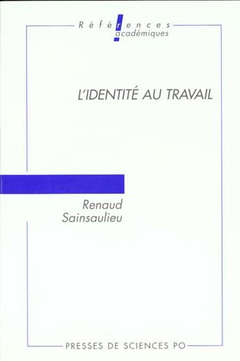 Couverture du livre « L'identité au travail » de Renaud Sainsaulieu aux éditions Presses De Sciences Po