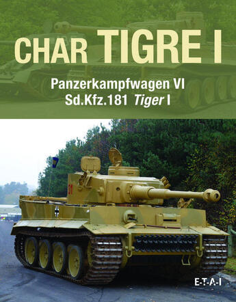 Couverture du livre « Char tigre panzerkampfwagen vi tiger 1 ausf.e » de David Fletcher aux éditions Etai