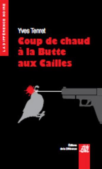 Couverture du livre « Coup de chaud à la Butte aux Cailles » de Yves Tenret aux éditions La Difference