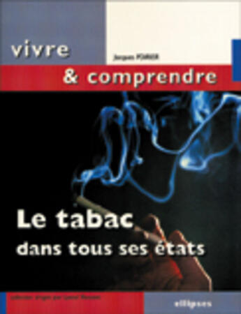 Couverture du livre « Tabac dans tous ses etats (le) » de Jacques Poirier aux éditions Ellipses