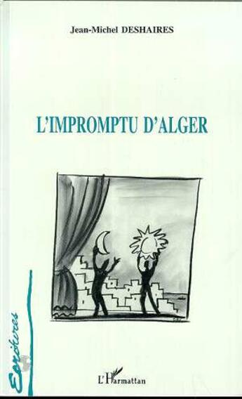 Couverture du livre « L'impromptu d'alger » de Deshaires J M. aux éditions L'harmattan