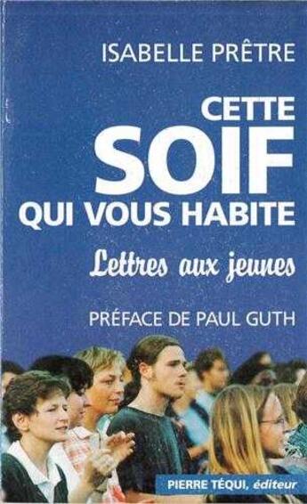 Couverture du livre « Cette soif qui vous habite » de Isabelle Pretre aux éditions Tequi