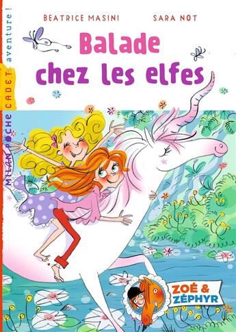 Couverture du livre « Zoé & Zéphyr T.6 ; balade chez les elfes » de Beatrice Masini et Sara Not aux éditions Milan