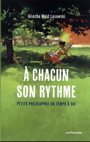 Couverture du livre « À chacun son rythme : petite philosophie du tempo à soi » de Aliocha Wald Lasowski aux éditions Le Pommier