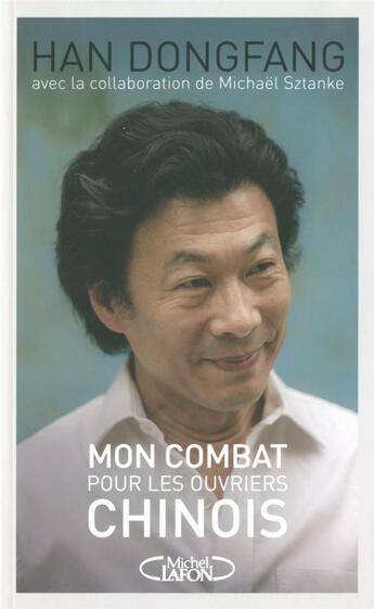 Couverture du livre « Mon combat pour les ouvriers chinois » de Han Dongfang aux éditions Michel Lafon