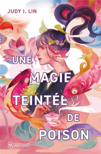 Couverture du livre « Le livre du thé Tome 1 : Une magie teintée de poison » de Judy I. Lin aux éditions Stardust