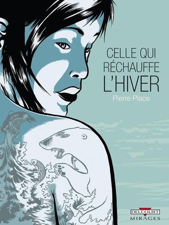 Couverture du livre « Celle qui réchauffe l'hiver » de Pierre Place aux éditions Delcourt