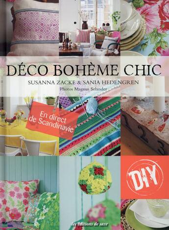 Couverture du livre « Déco bohème chic » de Susanna Zacke et Sania Hedengren et Magnus Selander aux éditions De Saxe