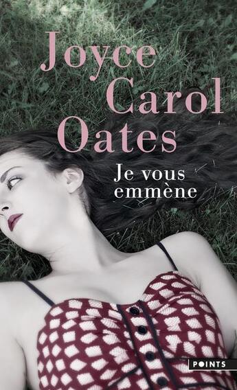 Couverture du livre « Je vous emmène » de Joyce Carol Oates aux éditions Points