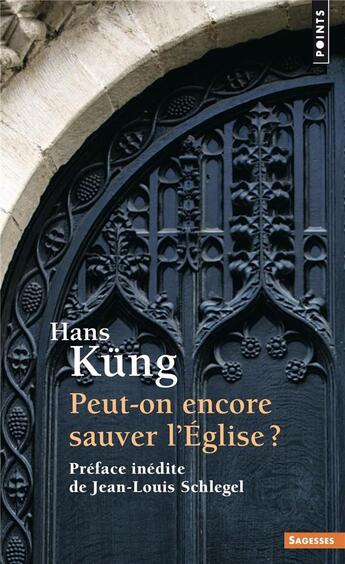 Couverture du livre « Peut-on encore sauver l'Eglise ? » de Hans Kung aux éditions Points