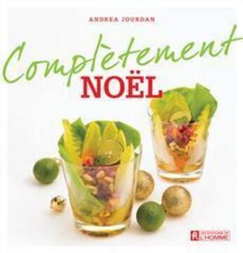 Couverture du livre « Complètement Noël » de Andrea Jourdan aux éditions Editions De L'homme