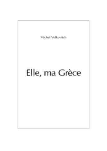 Couverture du livre « Elle, ma Grèce » de Michel Volkovitch aux éditions Publie.net