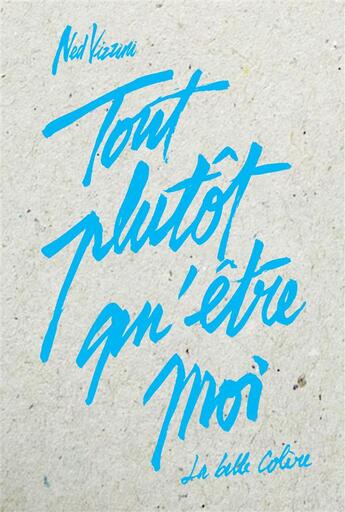 Couverture du livre « Tout plutot qu'être moi » de Ned Vizzini aux éditions La Belle Colere