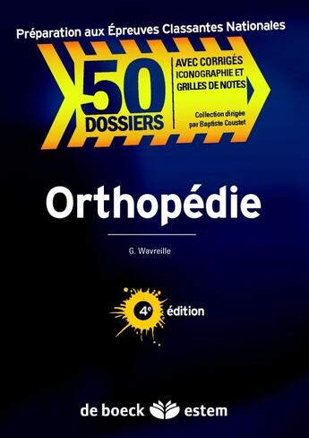 Couverture du livre « Orthopédie, préparation aux Epreuves Classantes Nationales (4e édition) » de Baptiste Coustet et Guillaume Wavreille aux éditions Estem