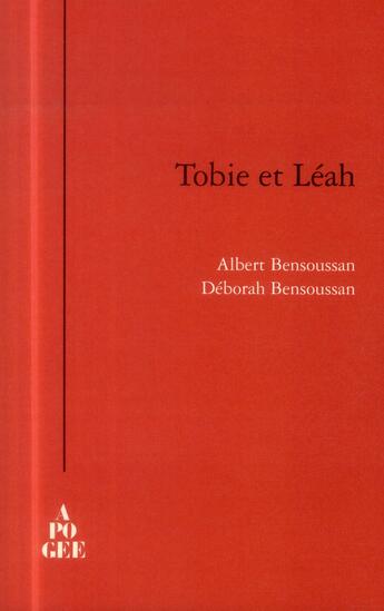 Couverture du livre « Tobie et Léah » de Albert Bensoussan et Deborah Bensoussan aux éditions Apogee